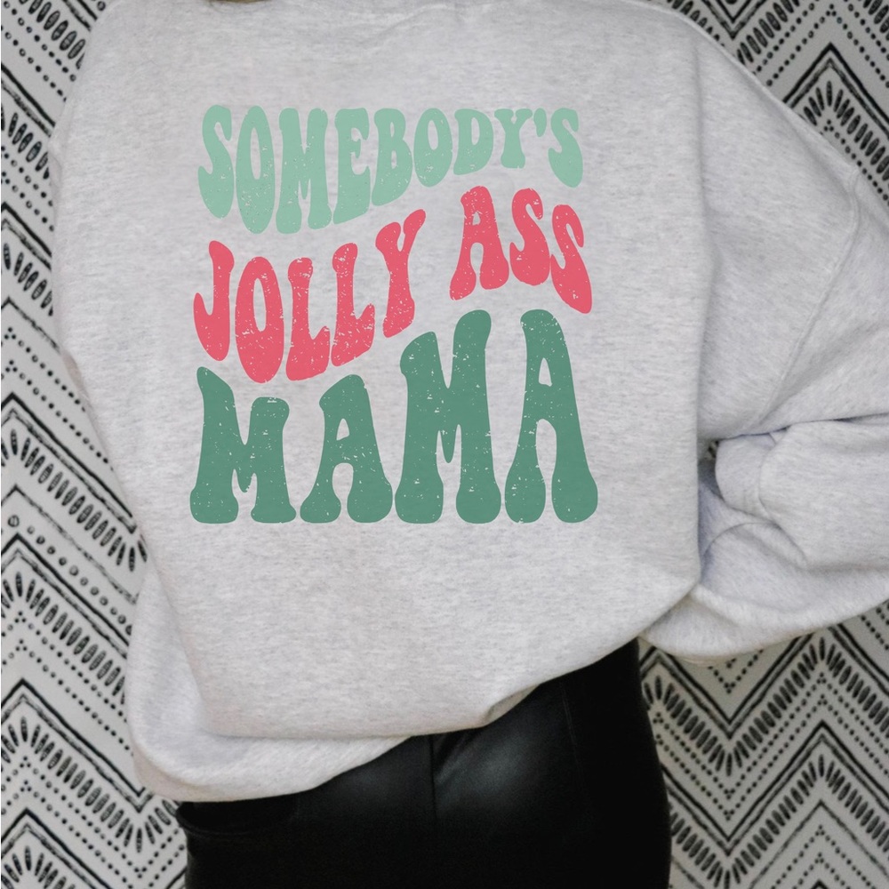 JOLLY ASS MAMA - Women’s Sweatshirt /Christmas/ Holiday/ Ash Grey
